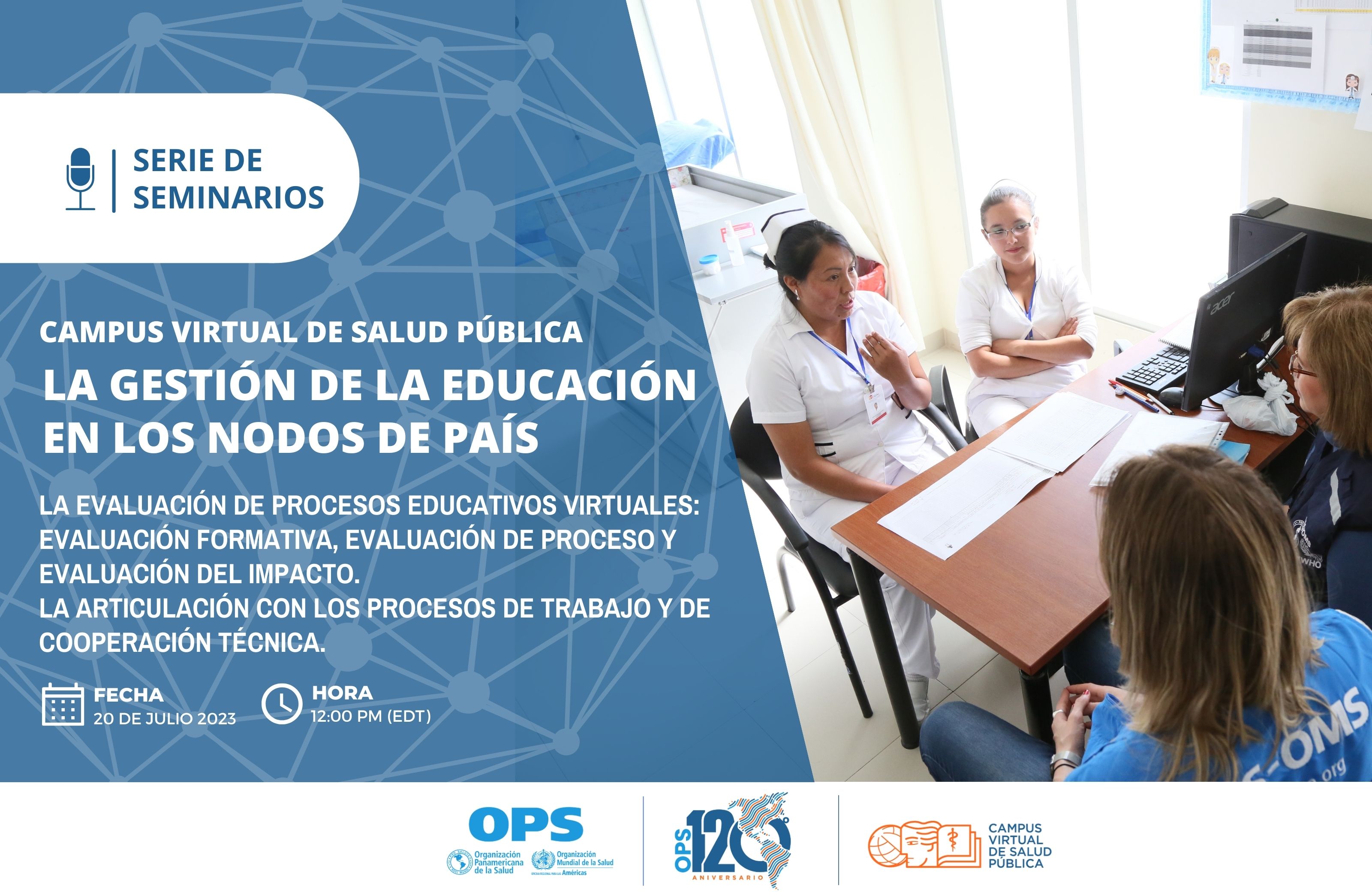 El Campus Virtual realiza seminario virtual con el tema “La Evaluación de los procesos educativos: evaluación formativa, evaluación de proceso y evaluación del impacto. La articulación con los procesos de trabajo y de cooperación técnica”