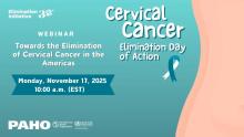 Webinar Towards the elimination of Cervical Cancer in the Americas (November 11, 2025)